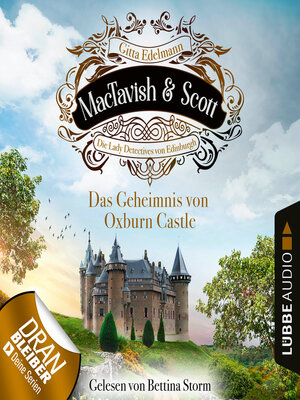 cover image of Das Geheimnis von Oxburn Castle--MacTavish & Scott--Die Lady Detectives von Edinburgh, Folge 10 (Ungekürzt)